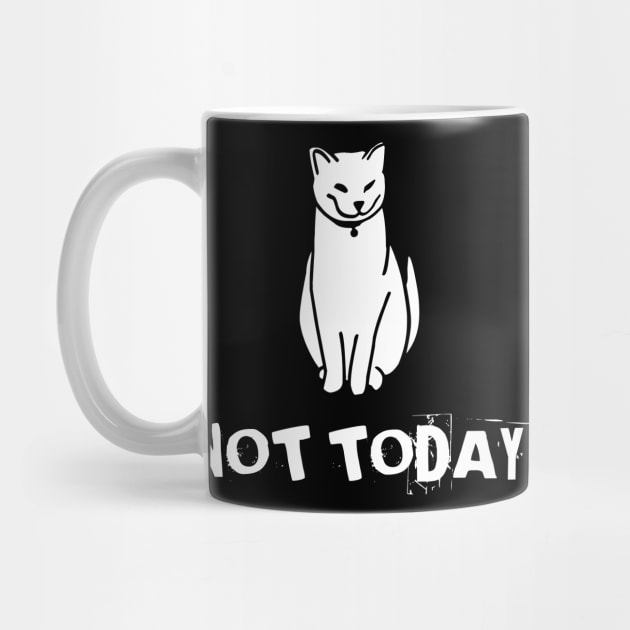 Not Today Cat by Salaar Design Hub